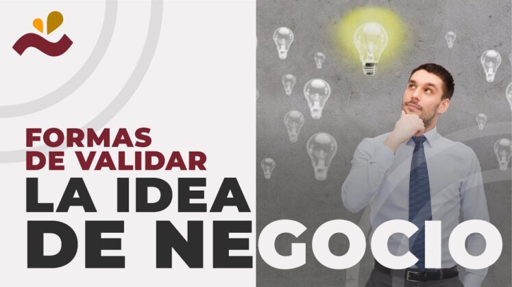 Formas De Validar Tu Idea De Negocio Hispanos Emprendedores