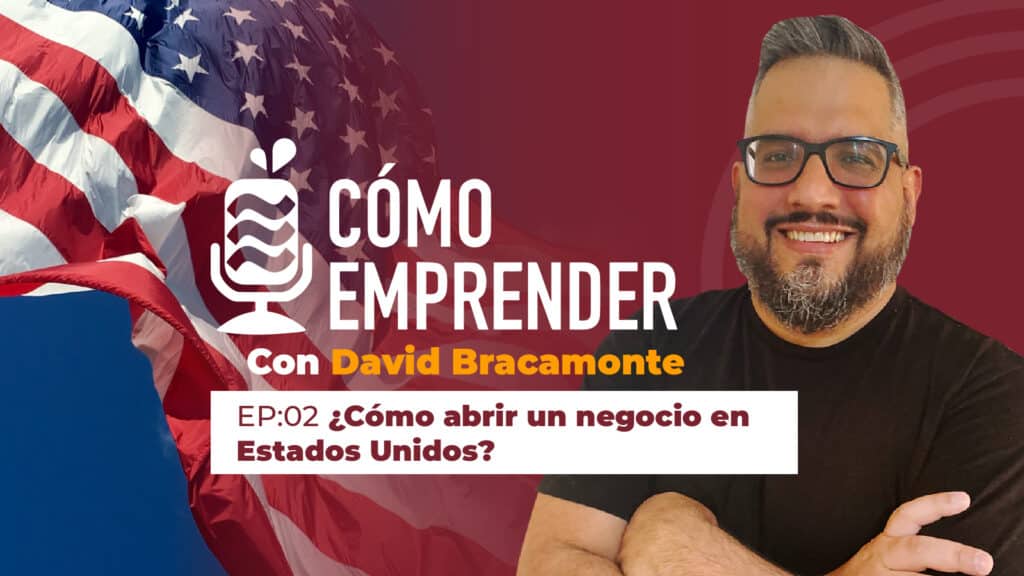 Vídeo/Audio: ¿Cómo abrir un negocio en Estados Unidos? EP:02