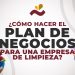 ¿Cómo hacer el plan de negocios para una empresa de limpieza?