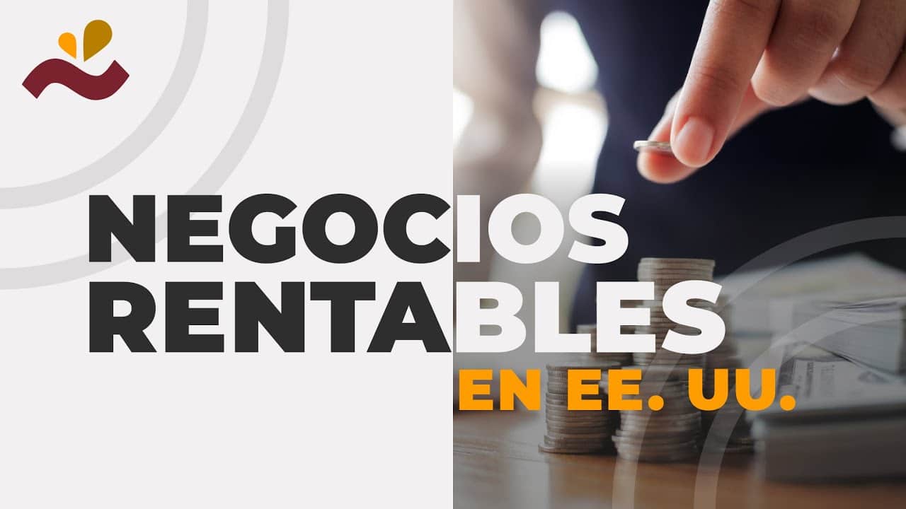 Encuentra Negocios rentables en Estados Unidos