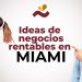 Ideas de negocios rentables en Miami