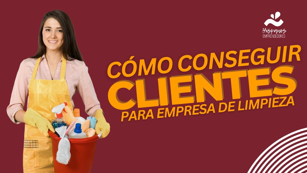 Cómo conseguir clientes para empresa de limpieza 