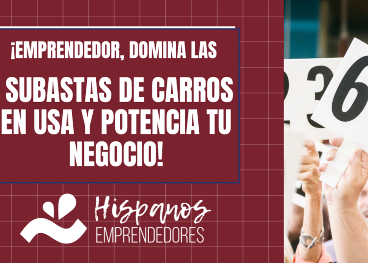 ¡Emprendedor, Domina las Subastas de Carros en USA y Potencia tu Negocio!